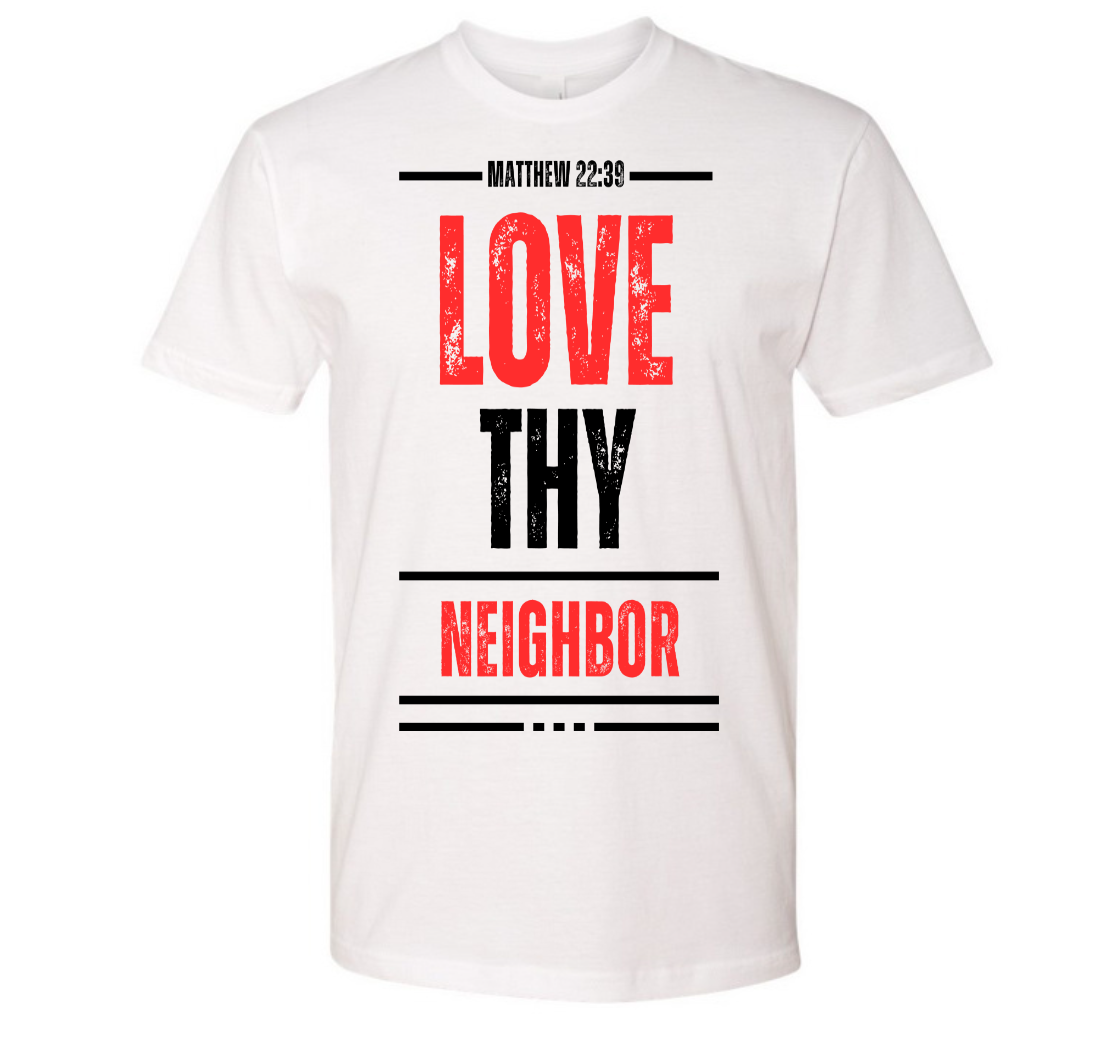 Love Thy Neighbor T (Adult)