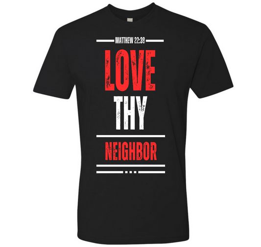 Love Thy Neighbor T (Adult)